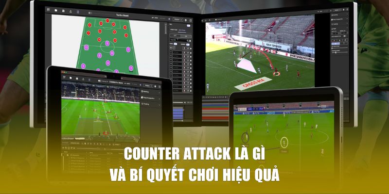 Counter Attack là gì và bí quyết chơi hiệu quả